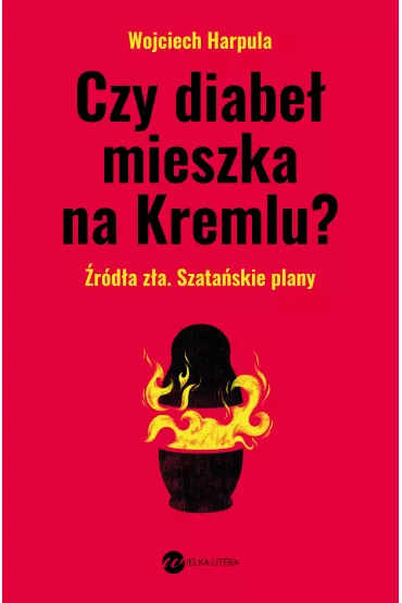 eBook Czy diabe� mieszka na Kremlu? �r�d�o z�a. Szata�skie plany mobi epub - Wojciech  Harpula
