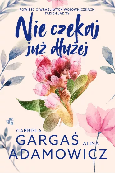 eBook Nie czekaj ju duej mobi epub - Gabriela Garga, Alina Adamowicz