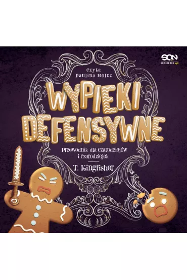 Audiobook Wypieki defensywne. Przewodnik dla czarodziejw i czarodziejek mp3 - T. Kingfisher
