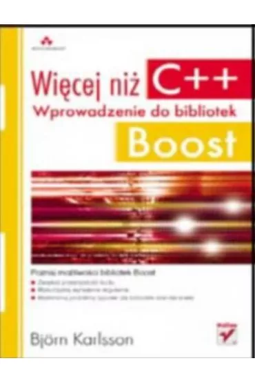 Wi�cej ni� C++. Wprowadzenie do bibliotek Boost - Bjorn Karlsson