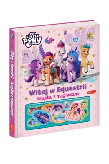 My Little Pony. Witaj w Equestrii. Ksi��ka z magnesami