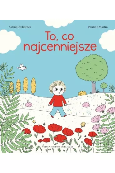 To, co najcenniejsze - Astrid Desbordes