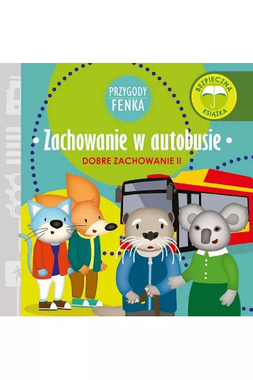 Przygody Fenka. Dobre zachowanie II. Zachowanie w autobusie - Dominika  Ga�ka