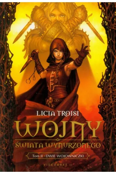 Dwie wojowniczki. Wojny �wiata Wynurzonego. Tom 2 - Licia Troisi