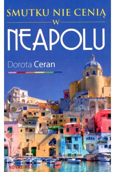 Smutku nie ceni� w Neapolu - Dorota Ceran