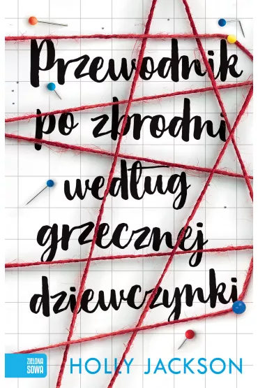 Przewodnik po zbrodni wed�ug grzecznej dziewczynki. Tom 1 - Holly Jackson