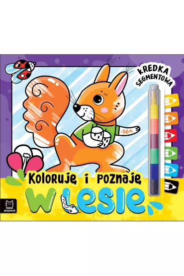 Koloruj� i poznaj�. W lesie. Kredka segmentowa