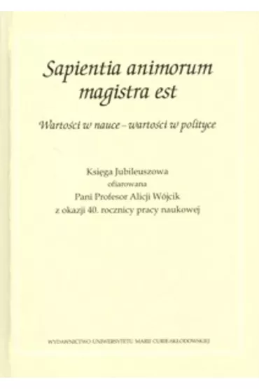 Sapientia animorum magistra est - Aneta Dawidowicz, Ewa Maj, Marcin Wichmanowski
