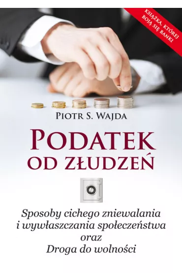 Podatek od z�udze� - Piotr S. Wajda