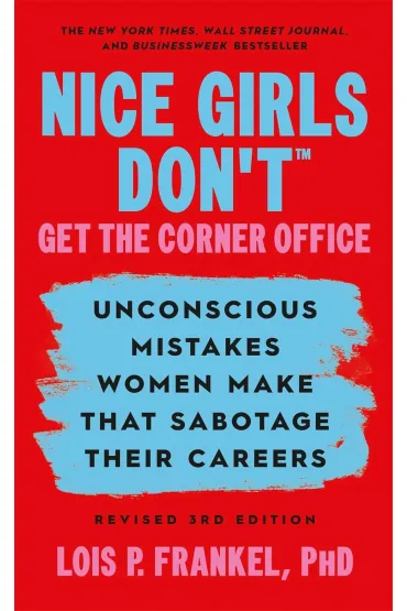 Nice Girls Don't Get the Corner Office - Lois P Frankel