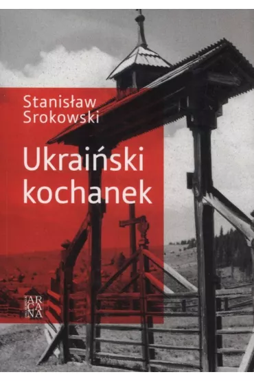 Ukraiski kochanek. Tom 1 - Stanisaw Srokowski