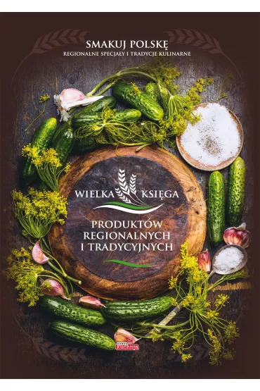 Wielka ksi�ga produkt�w regionalnych i tradycyjnych