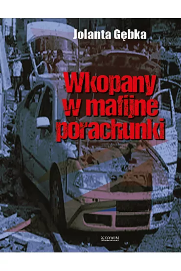 Wkopany w mafijne porachunki - Jolanta  G�bka