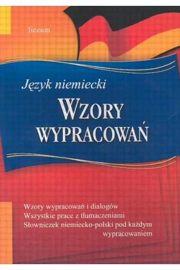Wzory wypracowa� J�zyk niemiecki LO - Agnieszka Barszcz, Alina �muda
