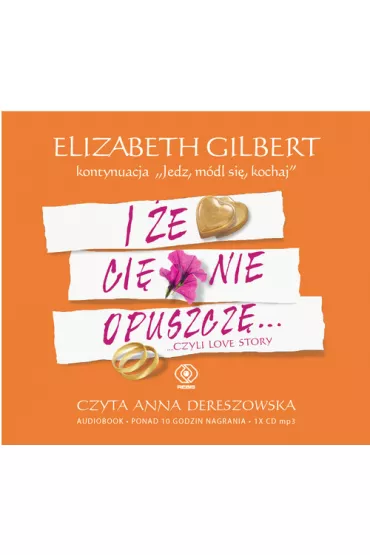 Audiobook I �e ci� nie opuszcz�... CD - Elizabeth Gilbert