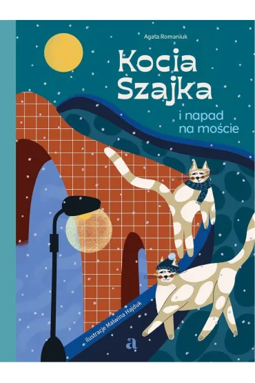 Kocia Szajka i napad na mo�cie - Agata Romaniuk