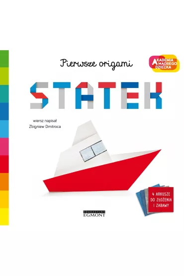 Statek. Akademia M�drego Dziecka. Pierwsze origami - Zbigniew Dmitroca