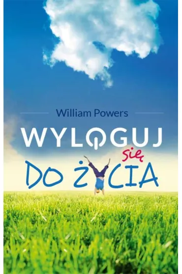 Wyloguj si� do �ycia William Powers - William Powers