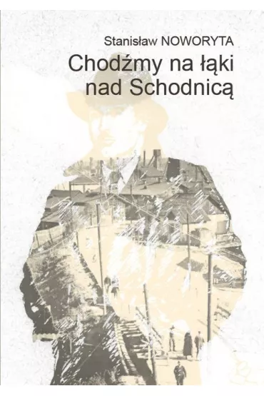 Chodmy na ki nad Schodnic - Stanisaw Noworyta