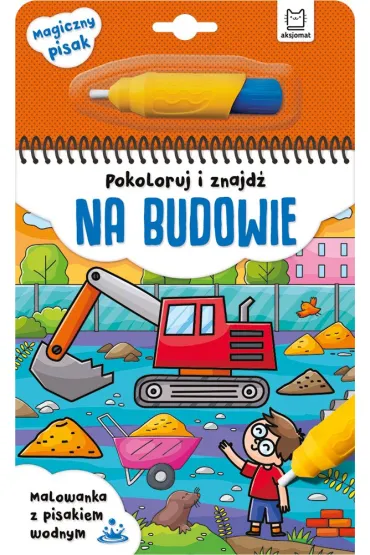 Pokoloruj i znajd� na budowie. Malowanka z pisakiem wodnym