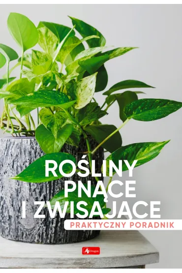 Ro�liny pn�ce i zwisaj�ce. Poradnik praktyczny