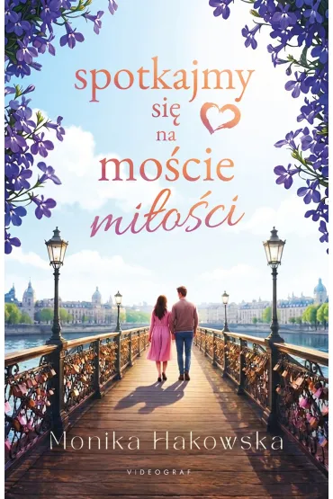 Spotkajmy si� na mo�cie mi�o�ci - Monika  Hakowska