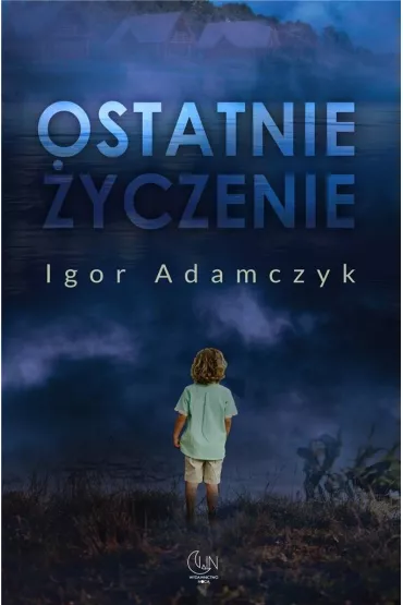 Ostatnie �yczenie - Igor Adamczyk
