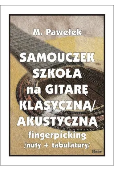 Samouczek. Szko�a na gitar� klasyczn�/akustyczn�.. - M Pawe�ek