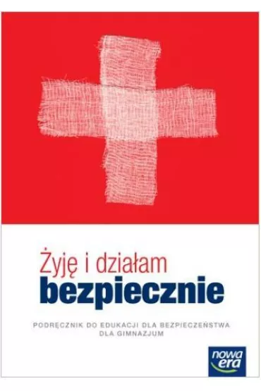 �yj� i dzia�am bezpiecznie. Podr�cznik wieloletni do edukacji dla bezpiecze�stwa dla gimnazjum - Grzegorz Zaj�c, Jaros�aw S�oma