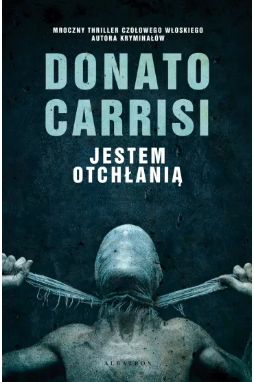 Jestem otch�ani� - Donato Carrisi