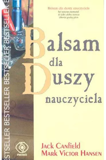 Balsam dla duszy nauczyciela - Jack Canfield, Mark Victor Hansen