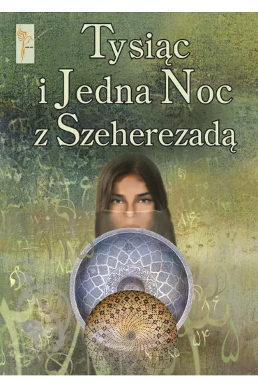 Tysi�c i Jedna Noc z Szeherezad�