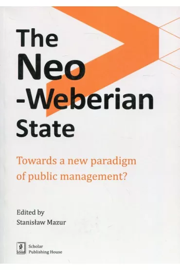 The Neo-Weberian State - Stanis�aw Mazur