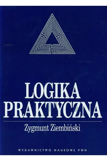 Logika praktyczna - Zygmunt Ziembi�ski