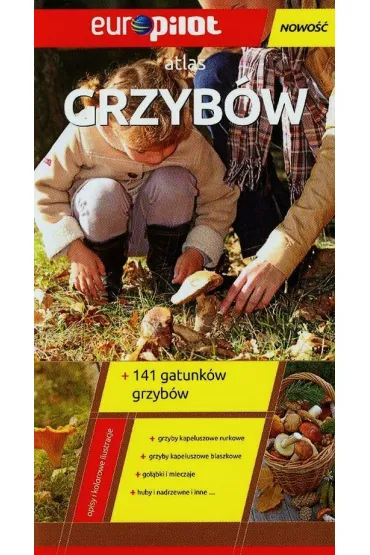 Atlas Grzyb�w 141 gatunk�w grzyb�w - Jolanta Sieradzka-Kasprzak, Marek Snowarski