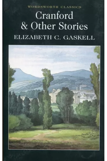 Cranford & Selected Short Stories. Wordsworth Classics wer. angielska - Elizabeth C Gaskell