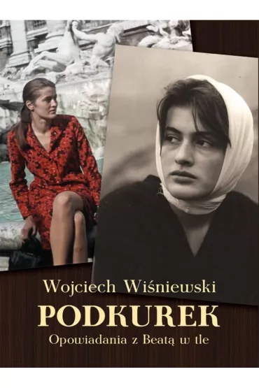 Podkurek. Opowiadania z Beat� w tle - Wojciech Wi�niewski