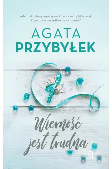 Wierno�� jest trudna. Mi�o�� i inne szale�stwa. Tom 2 - Agata Przyby�ek