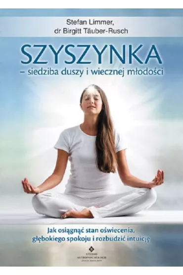 Szyszynka – siedziba duszy i wiecznej m�odo�ci - Stefan  Limmer