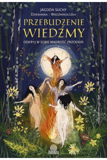 Przebudzenie wied�my. Odkryj w sobie m�dro�� przodki� - Jagoda  Suchy