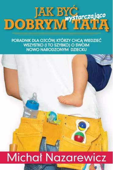 eBook Jak by� wystarczaj�co dobrym tat� mobi epub - Micha� Nazarewicz