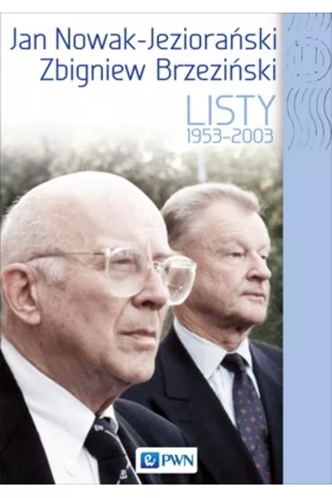 Jan Nowak Jeziora�ski &ndash; Zbigniew Brzezi�ski. Listy 1959&ndash;2003 - Dobros�awa Platt