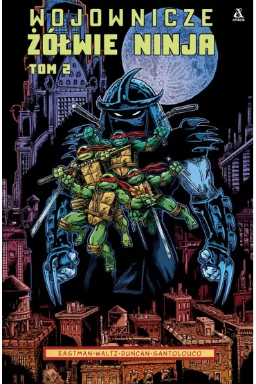 Wojownicze ��wie Ninja. Tom 2 - Dan Duncan, Kevin B. Eastman, Tom  Waltz