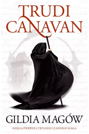 Gildia Mag�w. Trylogia Czarnego Maga. Tom 1 - Trudi Canavan