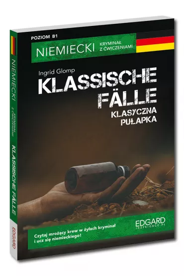 Klasyczna pu�apka / Klassische F�lle. Niemiecki krymina� z �wiczeniami. Poziom B1 - Bo�ena Niebrzydowska, Ingrid Glomp
