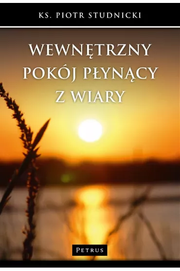 Wewn�trzny pok�j p�yn�cy z wiary - Piotr Studnicki