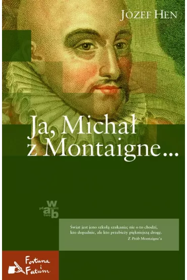 Ja, Micha� z Montaigne? - J�zef Hen