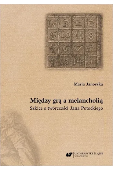 Mi�dzy gr� a melancholi�. Szkice o tw�rczo�ci.. - Maria  Janoszka