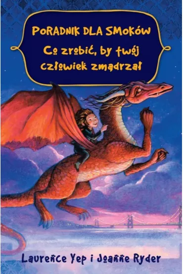 Poradnik dla smok�w. Co zrobi�, by tw�j cz�owiek.. - Laurence Yep, Ryder Joanne