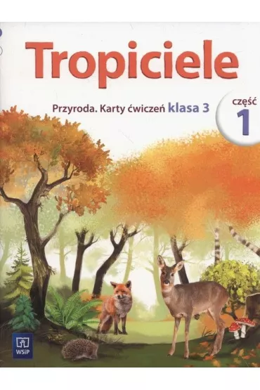 Tropiciele. Przyroda. Karty �wicze�. Klasa 3. Cz�� 1
